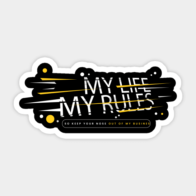 My life my rules T-shirts Sticker by be-yourself-now